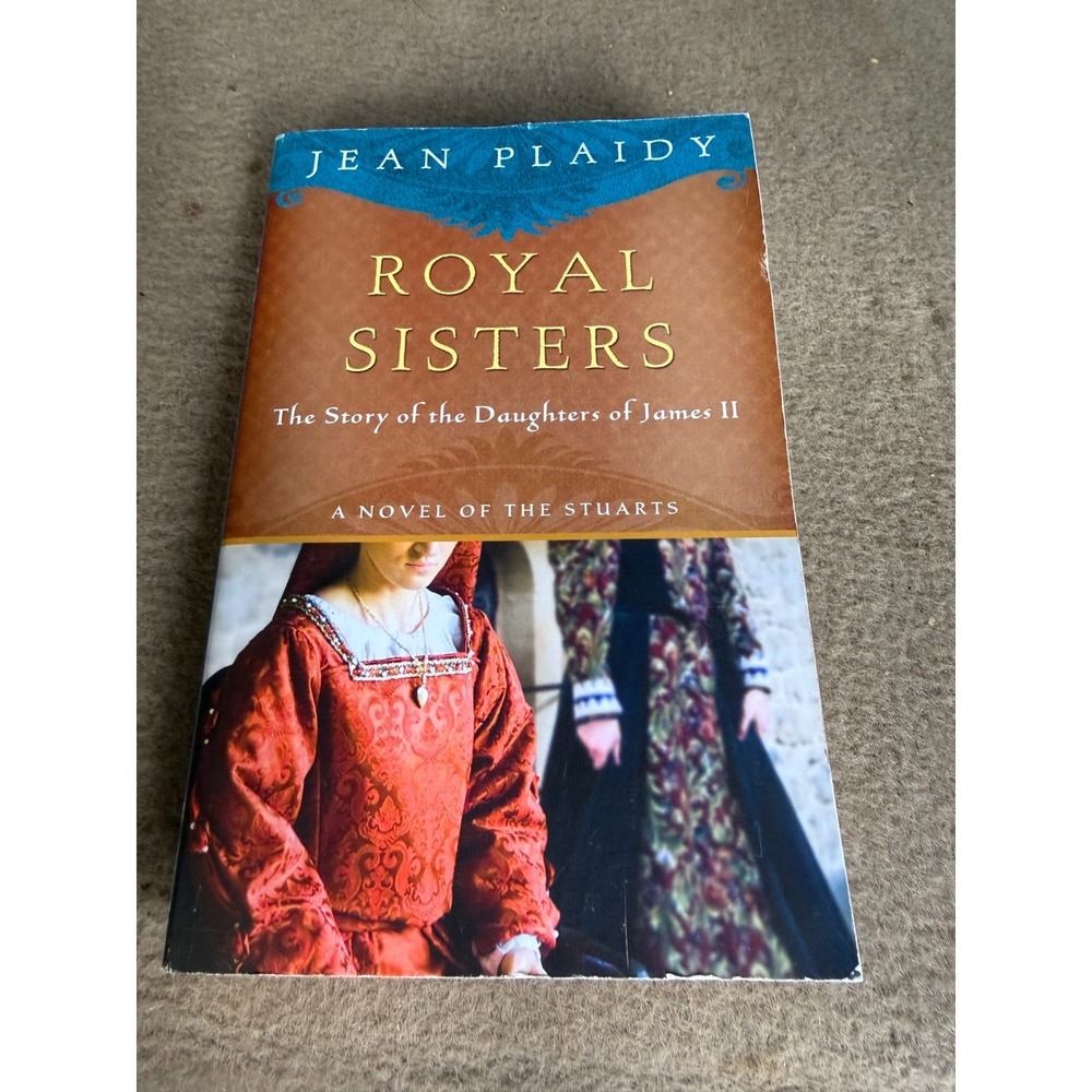 Royal Sisters Jean Plaidy Paperback Historical Fiction Stuart Saga James II